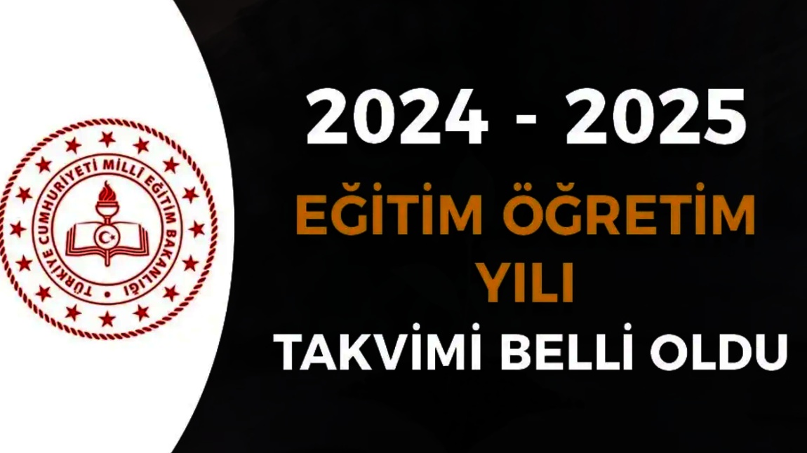 2024-2025 EĞİTİM ÖĞRETİM YILI TAKVİMİ AÇIKLANDI